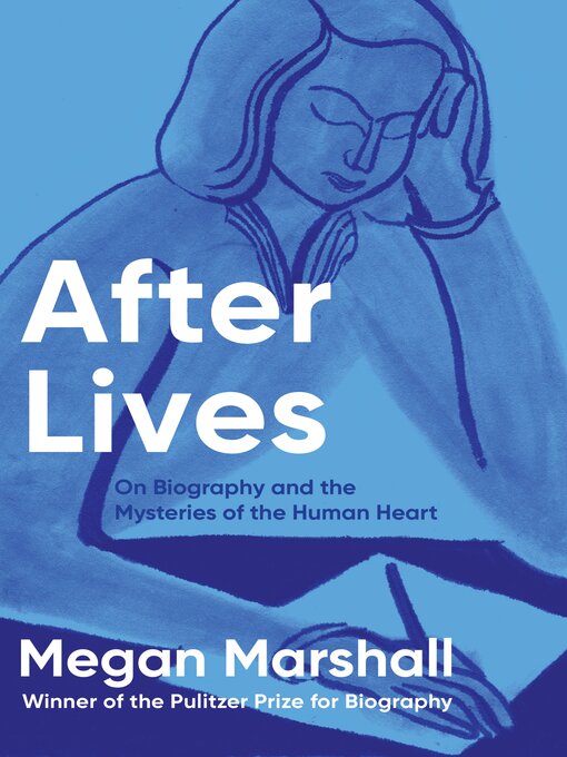 Title details for After Lives by Megan Marshall - Available